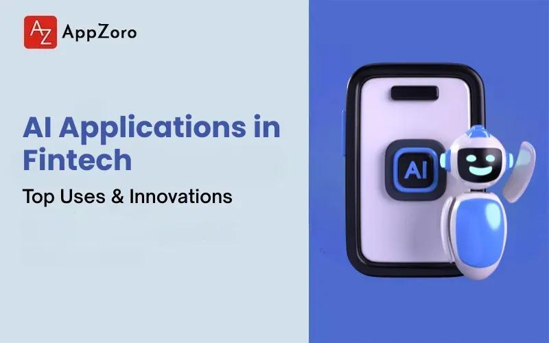 AI Applications in Fintech: Top Uses & Innovations