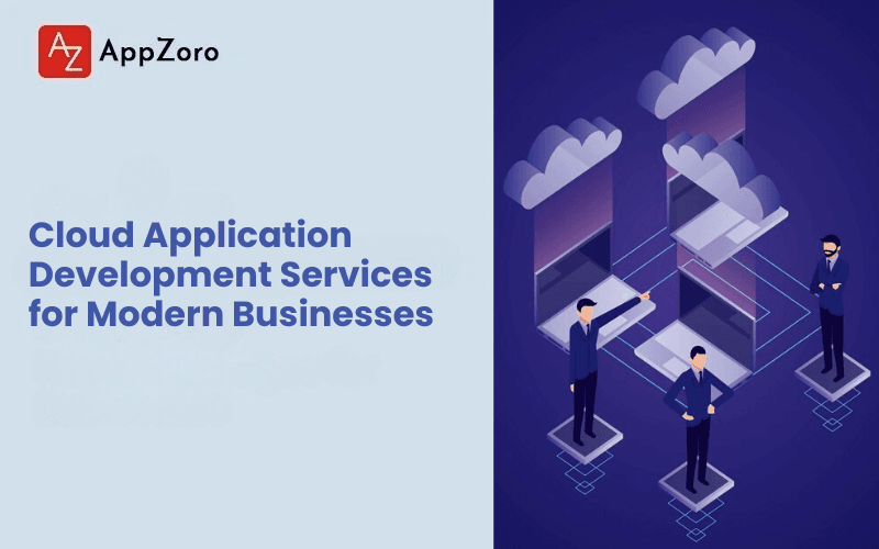 Cloud Application Development Services for Modern Businesses