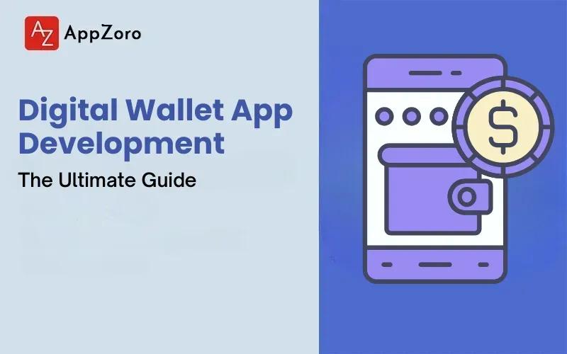 Digital Wallet App Development: The Ultimate Guide