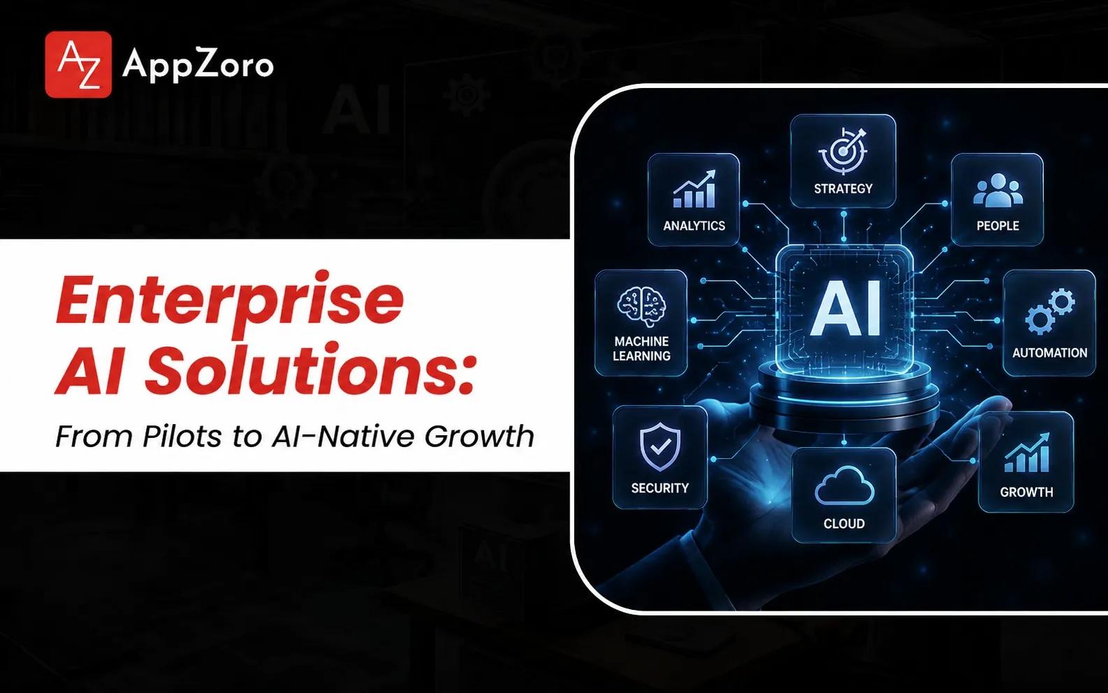 Enterprise AI Solutions: From Pilots to AI-Native Growth