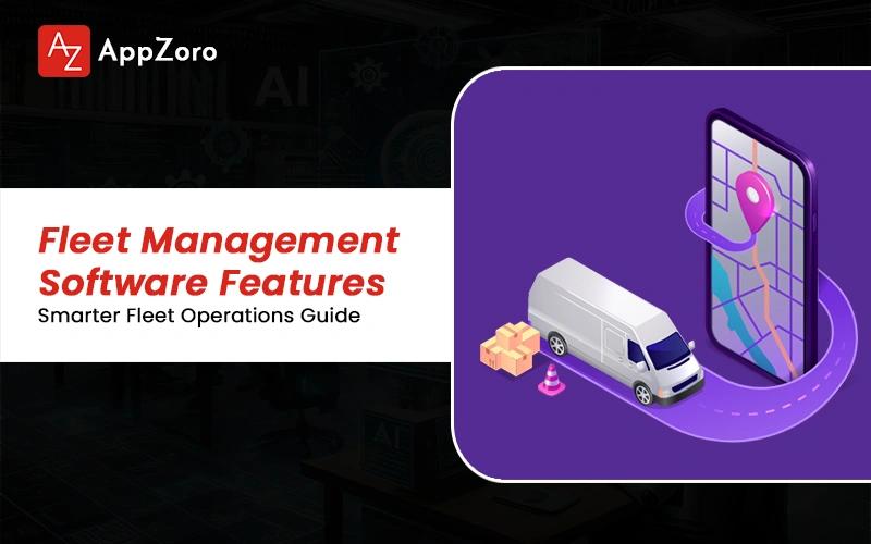 Fleet Management Software Features in 2026: Smarter Fleet Operations Guide