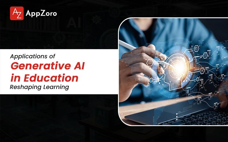 Applications of Generative AI in Education Reshaping Learning