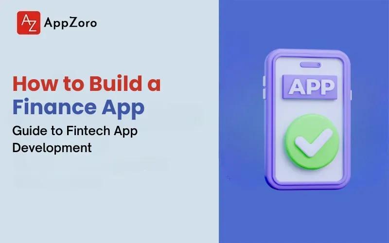 How to Build a Finance App: Guide to Fintech App Development