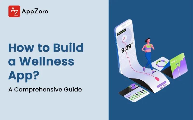 How to Build a Wellness App? A Comprehensive Guide
