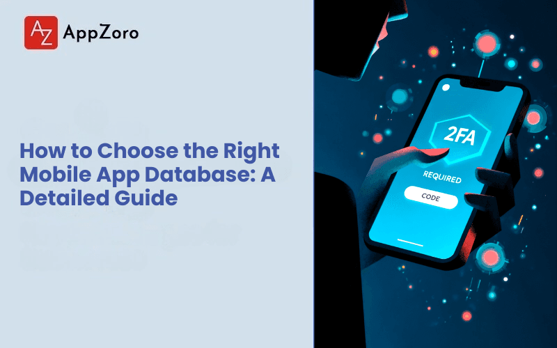How to Choose the Right Mobile App Database: A Detailed Guide