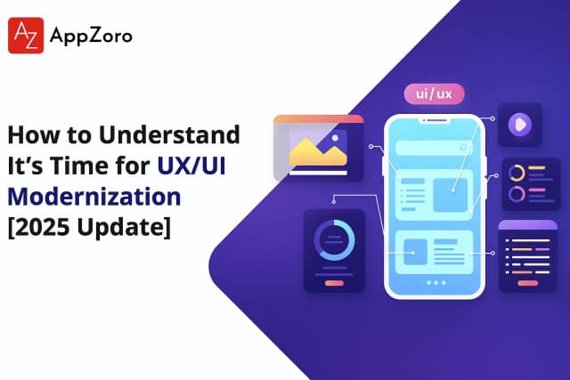 How to Understand It’s Time for UX/UI Modernization