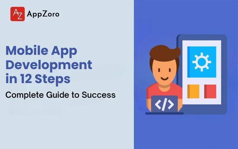 Mobile App Development in 12 Steps: Complete Guide to Success