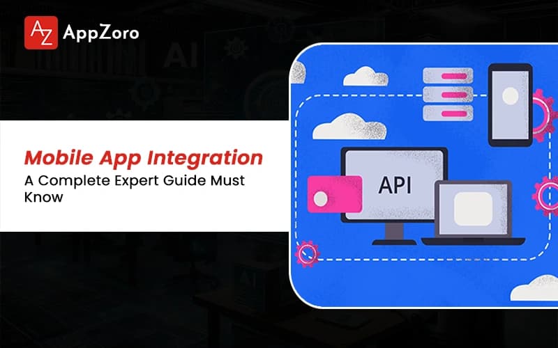 Mobile App Integration in 2026: A Complete Expert Guide Must Know