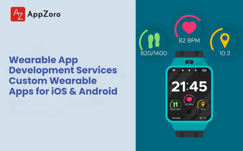 Wearable App Development Services: Custom Wearable Apps for iOS & Android