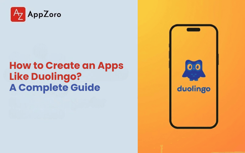 How to Create an Apps Like Duolingo? A Complete Guide