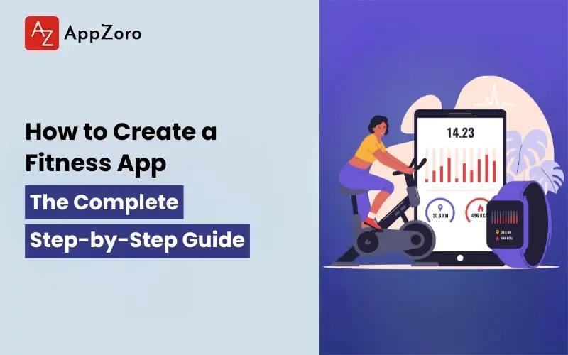How to Create a Fitness App: The Complete Step-by-Step Guide
