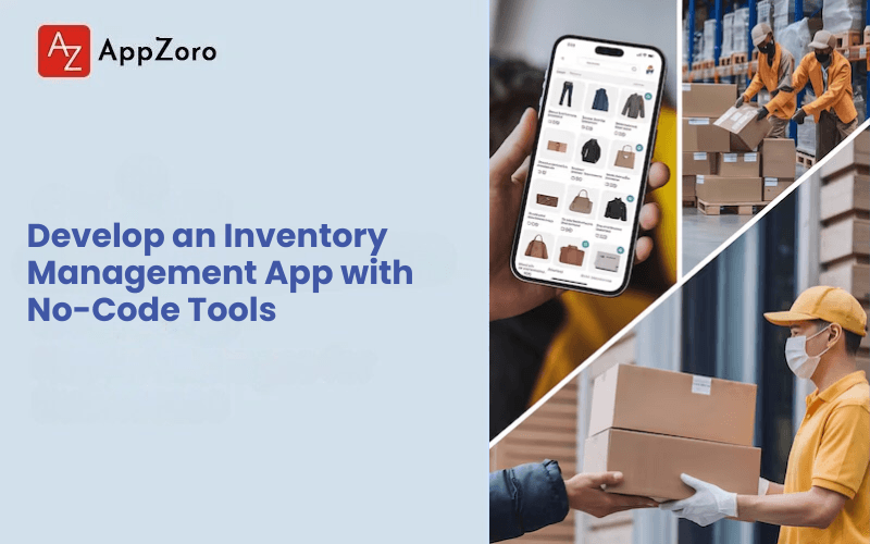 Develop an Inventory Management App with No-Code Tools