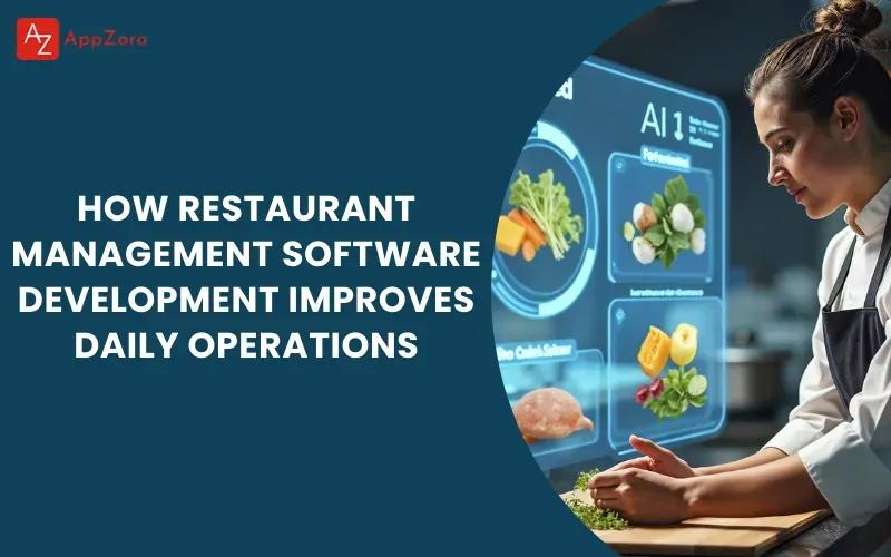 How Restaurant Management Software Development Improves Daily Operations