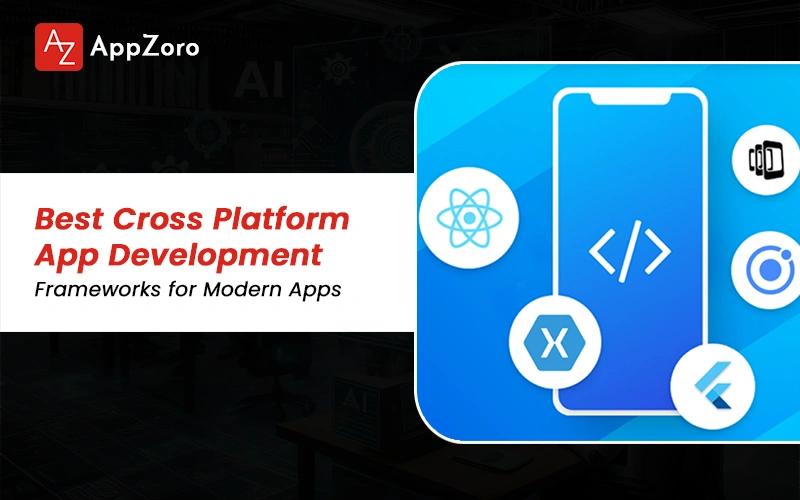 Best Cross Platform App Development Frameworks for Modern Apps