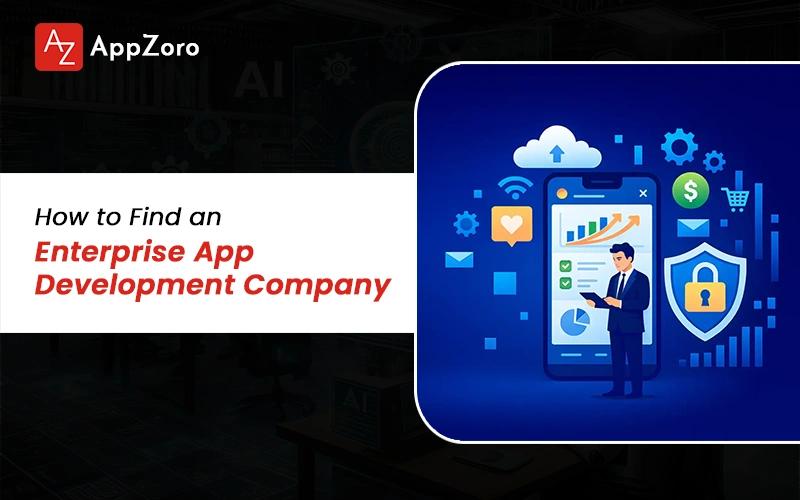 How to Find an Enterprise App Development Company