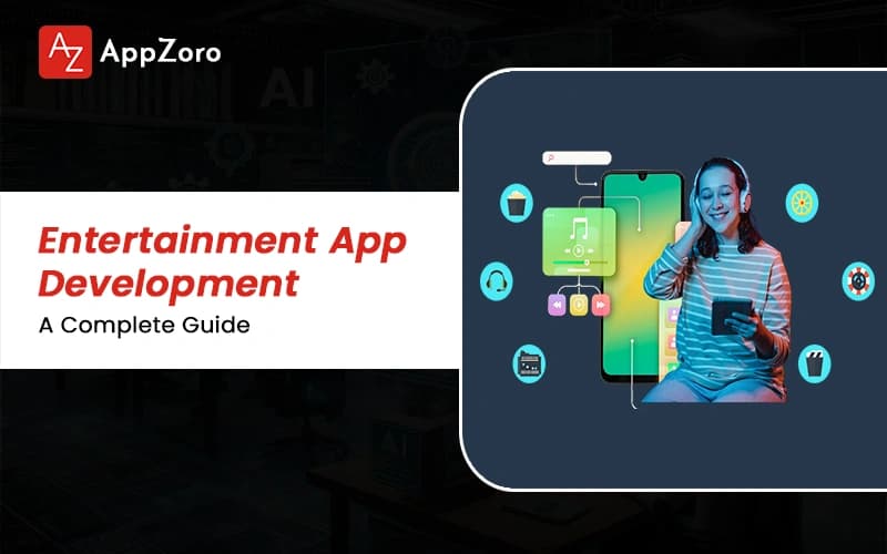 Entertainment App Development: A Complete Guide for 2026