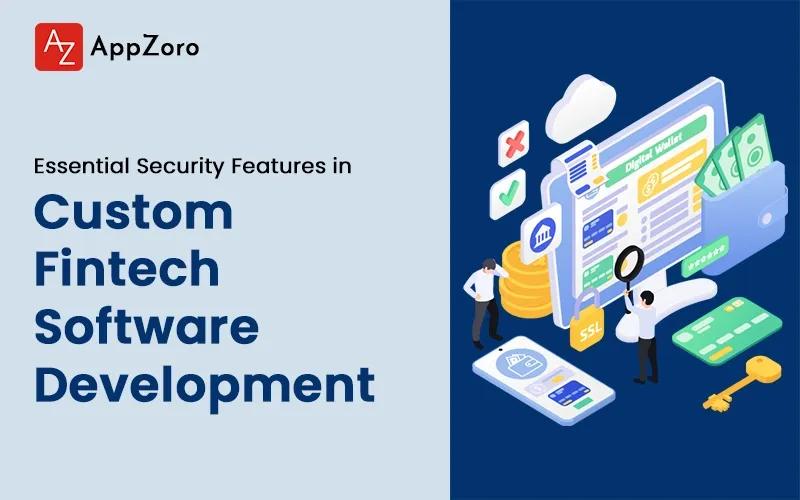 Essential Security Features in Custom Fintech Software Development