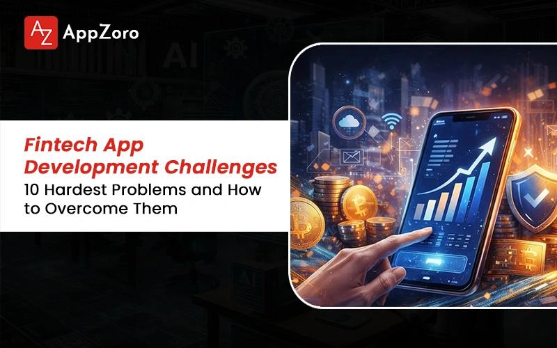 Fintech App Development Challenges: 10 Hardest Problems and How to Overcome Them