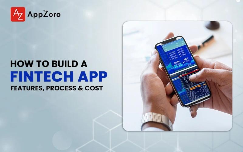 How to Build a Fintech App: Features, Process & Cost