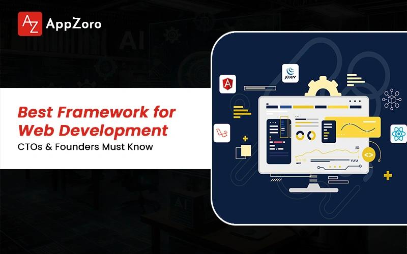 Best Framework for Web Development in 2026: CTOs & Founders Must Know