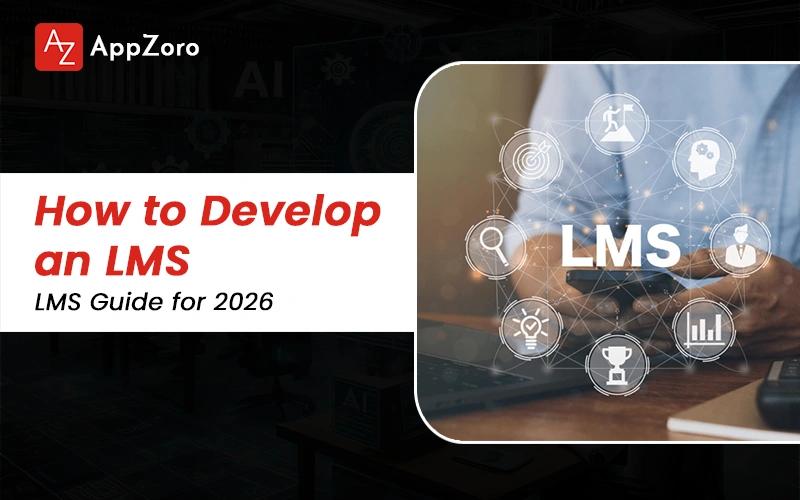 How to Develop an LMS: Complete LMS Guide for 2026