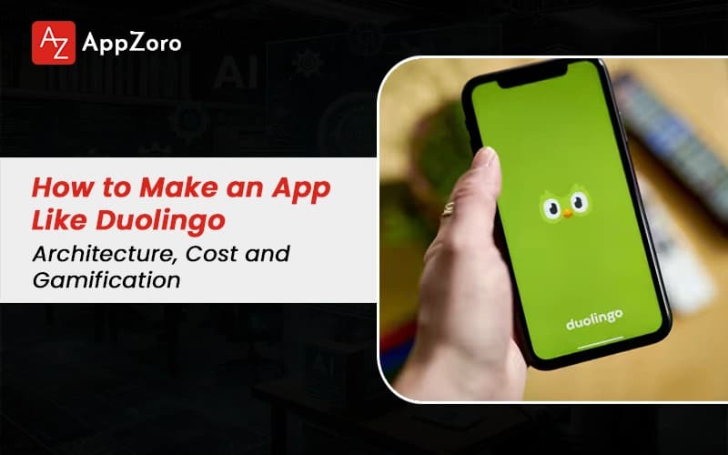 How to Make an App Like Duolingo in 2026: Architecture, Cost and Gamification