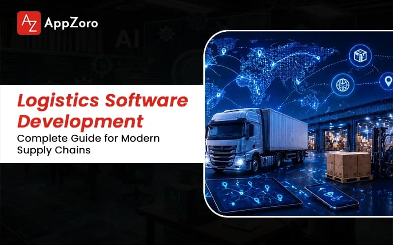 Logistics Software Development: Complete 2026 Guide for Modern Supply Chains