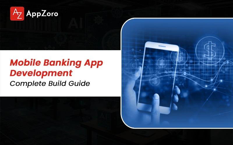 Mobile Banking App Development: Complete Build Guide 2026
