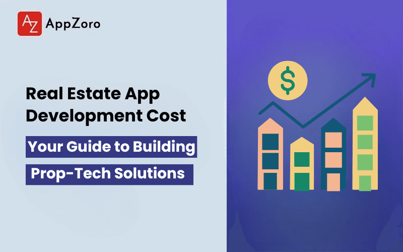 Real Estate App Development Cost: A Complete Guide
