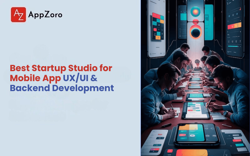 Best Startup Studio for Mobile App UX/UI & Backend Development