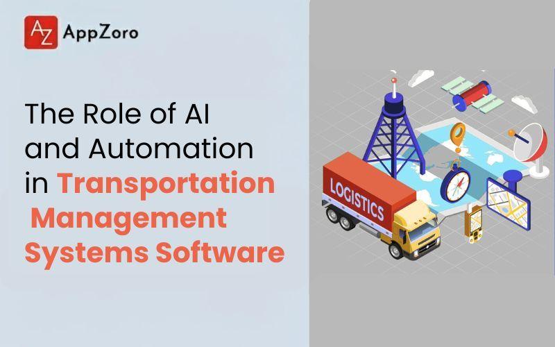 The Role of AI and Automation in Transportation Management Systems Software