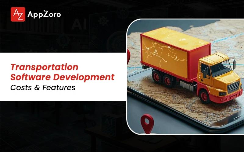 Transportation Software Development in 2026: Costs & Features