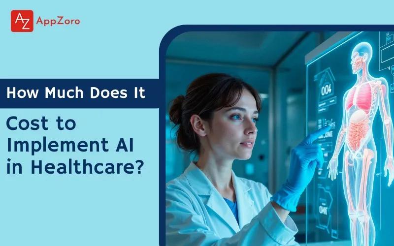 How Much Does It Cost to Implement AI in Healthcare?